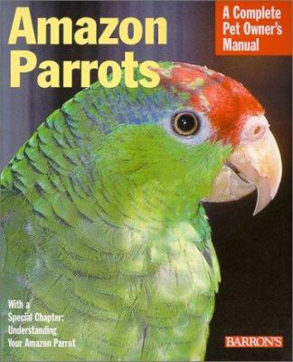 Amazon Parrots: Everything About Purchase, Care... 0764110365 Book Cover