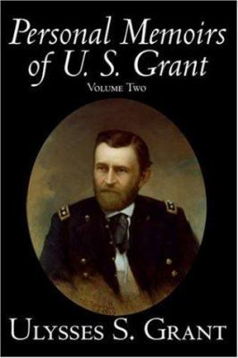 Personal Memoirs of U. S. Grant, Volume Two, Hi... 1598181149 Book Cover