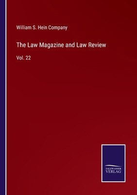 The Law Magazine and Law Review: Vol. 22 3752574720 Book Cover