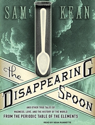 The Disappearing Spoon: And Other True Tales of... 1400149525 Book Cover