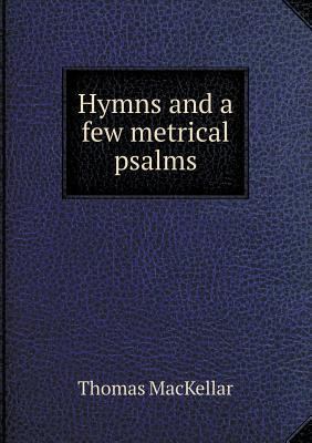 Hymns and a few metrical psalms 5518684851 Book Cover