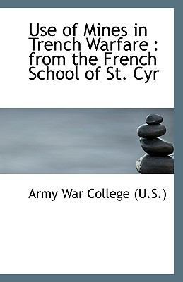 Use of Mines in Trench Warfare: From the French... 1113423218 Book Cover