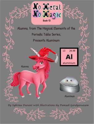 Aluminum, Presented By Alumna from the Magical ... 1942740441 Book Cover