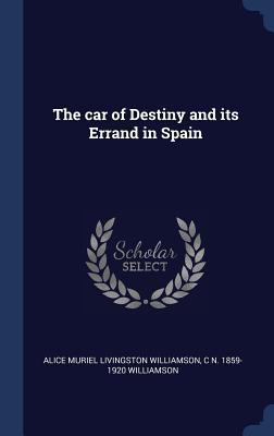 The car of Destiny and its Errand in Spain 1340355957 Book Cover