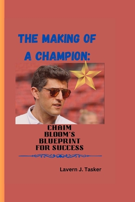 The Making of a Champion: Chaim Bloom's Bluepri... B0CJ45V93N Book Cover