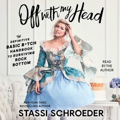 Off with My Head: The Definitive Basic B*tch Ha... 1797117858 Book Cover