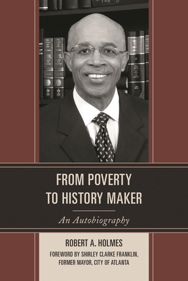 From Poverty to History Maker: An Autobiography 0761863079 Book Cover