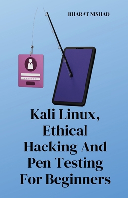 Kali Linux, Ethical Hacking And Pen Testing For... B0CVDNJLWX Book Cover