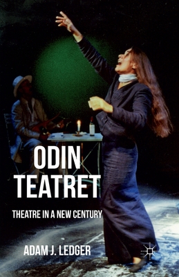 Odin Teatret: Theatre in a New Century 1349320013 Book Cover