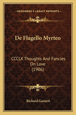 De Flagello Myrteo: CCCLX Thoughts And Fancies ... 1168037182 Book Cover