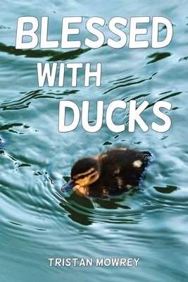 Blessed with Ducks 1736449893 Book Cover