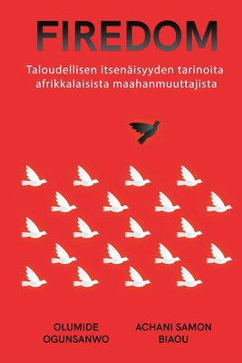 Firedom: Taloudellisen itsenäisyyden tarinoita ... [Finnish] B0CR6ZJJTL Book Cover