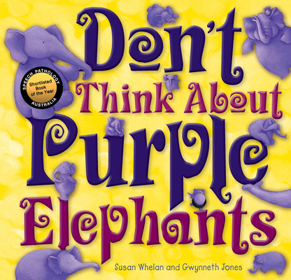 Don't Think about Purple Elephants 1925335488 Book Cover