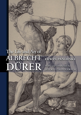 The Life and Art of Albrecht Dürer 0691122768 Book Cover