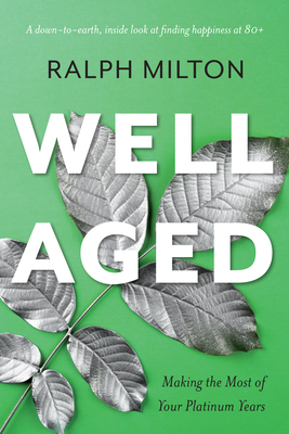 Well Aged: Making the Most of Your Platinum Years 1771623101 Book Cover