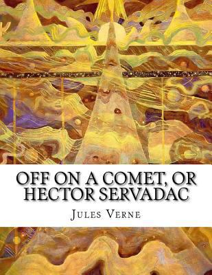 Off on a Comet, or Hector Servadac 1519388527 Book Cover