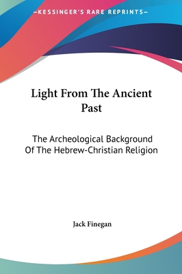 Light from the Ancient Past: The Archeological ... 1161626654 Book Cover