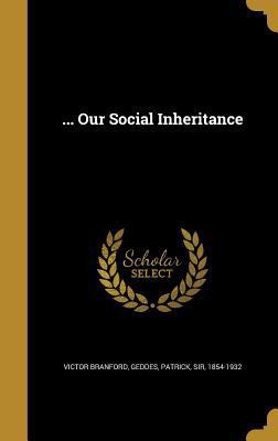 ... Our Social Inheritance 1373400447 Book Cover