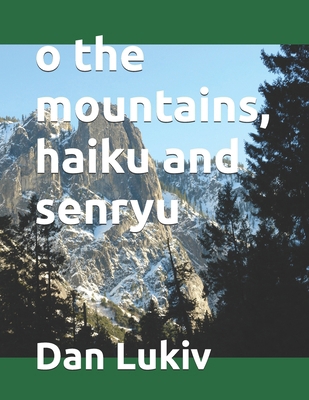 o the mountains, haiku and senryu B08B37VTRC Book Cover