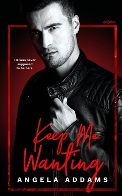 Keep Me Wanting B083XQ1L23 Book Cover