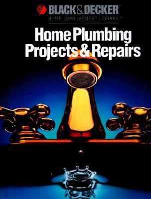 Home Plumbing Projects (Black & Decker Home Imp... 086573710X Book Cover