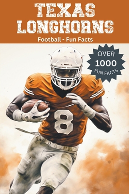 Texas Longhorns Football Fun Facts B0CJMVSR5F Book Cover