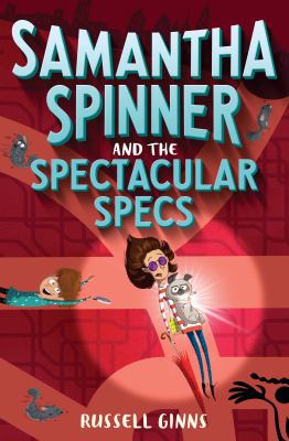 Samantha Spinner and the Spectacular Specs 1524720054 Book Cover