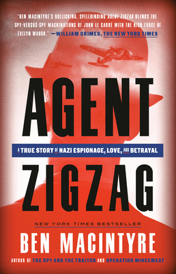 Agent Zigzag: A True Story of Nazi Espionage, L... 0307353419 Book Cover