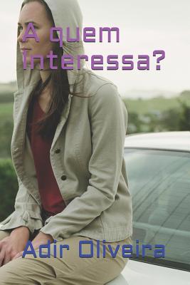 A quem Interessa? [Portuguese] 1731051778 Book Cover