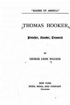 Thomas Hooker, preacher, founder, democrat 152393350X Book Cover