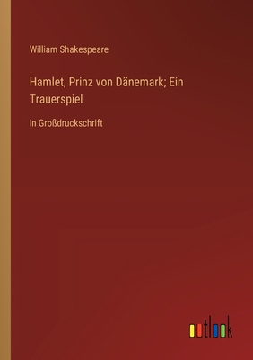 Hamlet, Prinz von Dänemark; Ein Trauerspiel: in... [German] 3368364421 Book Cover