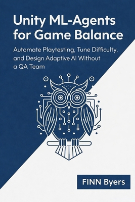 Unity ML-Agents for Game Balance: Automate Play... B0G8LPM5PH Book Cover