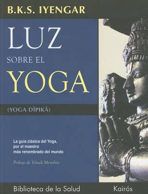 Luz Sobre El Yoga: La Guía Clásica del Yoga, Po... [Spanish] 8472455955 Book Cover