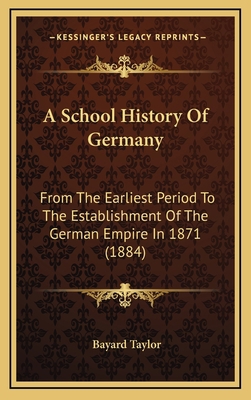 A School History Of Germany: From The Earliest ... 1164463136 Book Cover