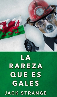 La Rareza Que Es Gales [Spanish] 171569337X Book Cover