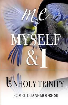 Me, Myself and I: The Unholy Trinity 1539602532 Book Cover