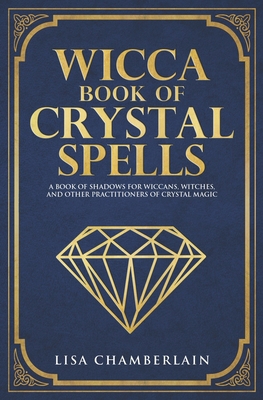 Wicca Book of Crystal Spells: A Book of Shadows... 1981497544 Book Cover