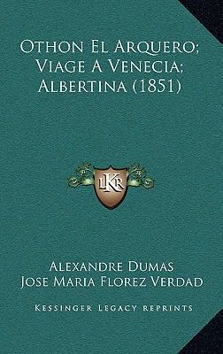 Othon El Arquero; Viage A Venecia; Albertina (1... [Spanish] 1167143213 Book Cover