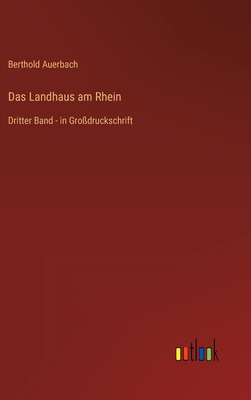 Das Landhaus am Rhein: Dritter Band - in Großdr... [German] 3368290673 Book Cover