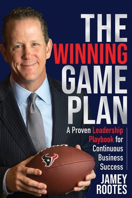 The Winning Game Plan: A Proven Leadership Play... 1513660594 Book Cover