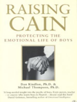 Raising Cain : Protecting the Emotional Life of... 0140279709 Book Cover