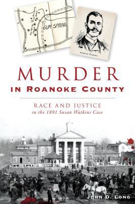 Murder in Roanoke County: Race and Justice in t... 146714410X Book Cover