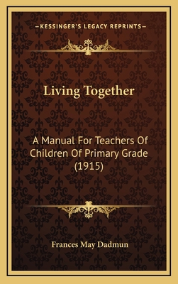 Living Together: A Manual For Teachers Of Child... 1166652955 Book Cover