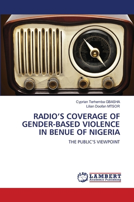 Radio's Coverage of Gender-Based Violence in Be... 6207653556 Book Cover