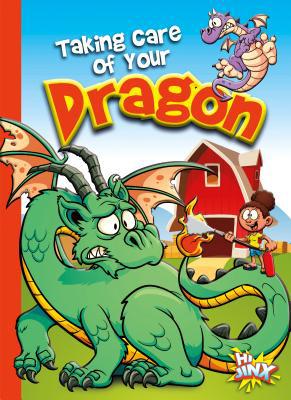 Taking Care of Your Dragon 1680729101 Book Cover