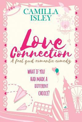 Love Connection: A Feel Good Romantic Comedy La... 1975904982 Book Cover