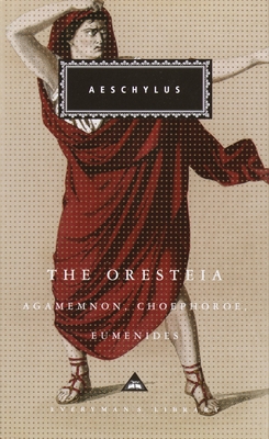 The Oresteia: Agamemnon, Choephoroe, Eumenides;... 1400041929 Book Cover