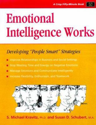 Emotional Intelligence Works: Developing "Peopl... 1560525843 Book Cover