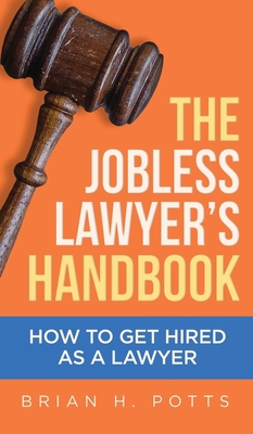 The Jobless Lawyer's Handbook: How to Get Hired... 195534230X Book Cover