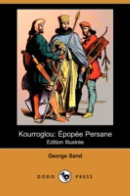 Kourroglou: Epopee Persane (Edition Illustree) ... [French] 140992081X Book Cover